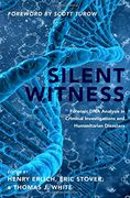 Silent Witness: Forensic dna Evidence in Criminal Investigations and Humanitarian Disasters (en Inglés)