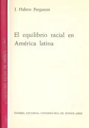 El equilibrio racial en America Latina