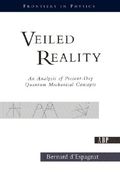 veiled reality: an analysis of present- day quantum mechanical concepts (en Inglés)