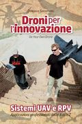 Droni per l'innovazione: Sistemi UAV e RPV - Applicazioni professionali dalla A alla Z (in Italian)