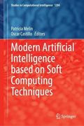 Modern Artificial Intelligence Based on Soft Computing Techniques (Studies in Computational Intelligence, 1204) (en Inglés)