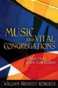 music and vital congregations,a practical guide for clergy