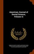American Journal of Dental Science, Volume 11 (en Inglés)