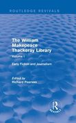 The William Makepeace Thackeray Library: Volume I - Early Fiction and Journalism (en Inglés)