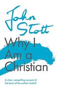 Why i am a Christian: A Clear, Compelling Account of the Basis of the Author'S Belief (en Inglés)