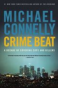 crime beat,a decade of covering cops and killers (en Inglés)