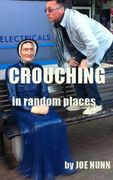 CROUCHING In Random Places