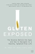 Gluten Exposed: The Science Behind the Hype and How to Navigate to a Healthy, Symptom-free Life