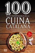 100 Plats Indispensables De La Cuina Catalana.De La Cuina De Les Àvies Als Germans Roca (De 100 en 100)