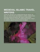 medieval islamic travel writers: zheng he, ibn battuta, ahmad ibn fadlan, musa i of mali, st john philby, muhammad al-idrisi (en Inglés)