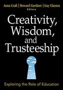 Creativity, Wisdom, and Trusteeship: Exploring the Role of Education