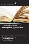 Cultura escolar: percepción y prácticas (in Spanish)
