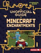 The Unofficial Guide to Minecraft Enchantments (my Minecraft Alternator Books) (en Inglés)