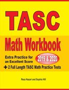 TASC Math Workbook 2019 & 2020: Extra Practice for an Excellent Score + 2 Full Length TASC Math Practice Tests (en Inglés)