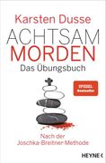 Achtsam Morden - das Übungsbuch Nach der Joschka-Breitner-Methode (in German)