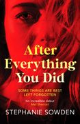 After Everything you Did: An Absolutely Addictive Crime Thriller (en Inglés)