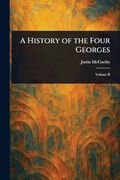 A History of the Four Georges (en Inglés)