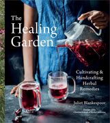 The Healing Garden: Cultivating and Handcrafting Herbal Remedies (en Inglés)