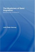 the mysticism of saint augustine: rereading the confessions
