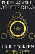 The Fellowship of the Ring: Being the First Part of the Lord of the Rings: 1