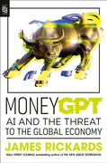 MoneyGPT: AI and the Threat to the Global Economy (en Inglés)