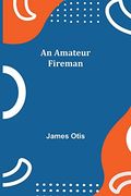 An Amateur Fireman (en Inglés)