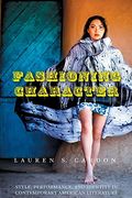 Fashioning Character: Style, Performance, and Identity in Contemporary American Literature (Cultural Frames, Framing Culture) 