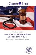 auf christi himmelfahrt allein, bwv 128