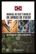 Manual de uso y manejo de armas de fuego