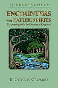 Encounters With Nature Spirits: Co-Creating With the Elemental Kingdom (Findhorn Classics)