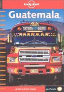 Guatemala: La Tierra de los Mayas (Lonely Planet)