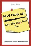 Adulting 101: What They Don't Teach You (en Inglés)