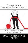Diaries of A Vacuum Salesman II: The Worst of the Worst (en Inglés)