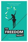 The Freedom Project: How to find contentment in a crazy world (en Inglés)
