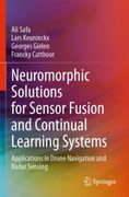 Neuromorphic Solutions for Sensor Fusion and Continual Learning Systems. Applications in Drone Navigation and Radar Sensing