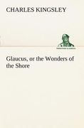 glaucus, or the wonders of the shore