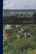 Die Geburt der Jungfrau. De Jacopo Sannazaro(Legare Street pr) (en Alemán)