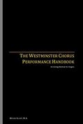 The Westminster Chorus Performance Handbook: An Acting Method for Singers