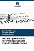 HIV im ugandischen informellen Sektor: Marktverkäuferinnen (en Alemán)