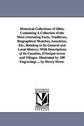historical collections of ohio; containing a collection of the most interesting facts, traditions, biographical sketches, anecdotes, etc., relating to (en Inglés)