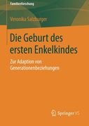 Die Geburt des Ersten Enkelkindes: Zur Adaption von Generationenbeziehungen (Familienforschung) (en Alemán)