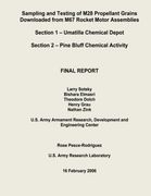 Sampling and Testing of M28 Propellant Grains Downloaded from M67 Rocket Motor Assemblies Final Report - Section 1 - Umatilla Chemical Depot; Section 2 - Pine Bluff Chemical Activity