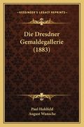 Die Dresdner Gemaldegallerie (1883) (en Alemán)