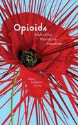 Opioids: Addiction, Narrative, Freedom 