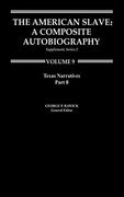 The American Slave--Texas Narratives: Part 8, Supp. Ser. 2, vol 9 (en Inglés)
