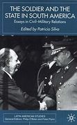 The Soldier and the State in South America: Essays in Civil-Military Relations (Latin American Studies Series) (en Inglés)
