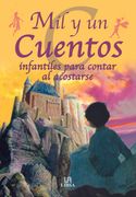 Mil y un Cuentos Infantiles Para Contar al Acostarse (Grandes Cuentos)