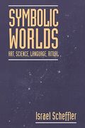 Symbolic Worlds: Art, Science, Language, Ritual (en Inglés)