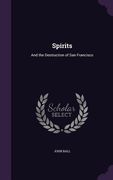 Spirits: And the Destruction of San Francisco (en Inglés)