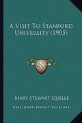 a visit to stanford university (1905) (en Inglés)